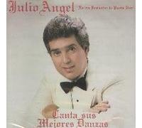 Julio Angel - Canta Sus Mejores Danzas