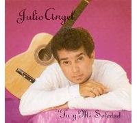 Julio Angel - Tu Y Mi Soledad