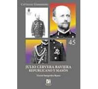 Julio Cervera Baviera: Republicano Y Mason