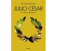 Julio César. El coloso de Roma | Richard A. Billows