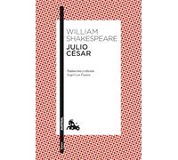 Julio César: Traducción y edición de Ángel-Luis Pujante (Clásica)