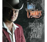 Julio Chaidez - Tributo a Chalino Sanchez