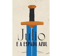 Júlio: E a espada azul