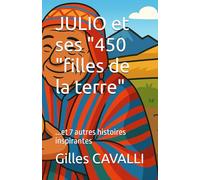 JULIO et ses "450 "filles de la terre"...et 7 autres histoires inspirantes (DEBOUT SUR TERRE : GRAINES DE HEROS)