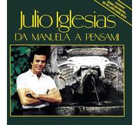 Julio Iglesias - Da Manuela A Pensami