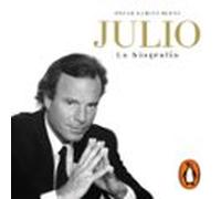 Julio Iglesias. La Biografía (audiolibro)