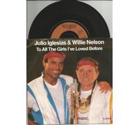 Julio Iglesias - To all the girl's I've loved before (1984, & Willie Nelson) / Vinyl single [Vinyl-Single 7'']