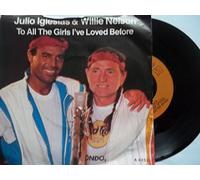 Julio Iglesias & Willie Nelson - JULIO IGLESIAS/WILLIE NELSON To All The Girls...7" 45