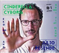 Julio Resende - Julio Resende - Cinderella Cyborg [CD] 2018