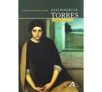 JULIO ROMERO DE TORRES: Pintor, 1874-1930 (Ars Hispanica)