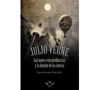 Julio Verne. Las naves extraordinaria y la ilusión de la ciencia: 5 (LEGENDARIA)