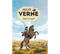 Julio Verne - Miguel Strogoff (edición actualizada, ilustrada y adaptada): 008 (Inolvidables)