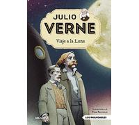 Julio Verne - Viaje a la Luna (edición actualizada, ilustrada y adaptada): 007 (Inolvidables)