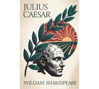 Julius Caesar: Ambition, Betrayal, and the Brutal Conspiracy That Changed History Forever - Unabridged Classic