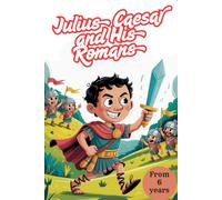Julius Caesar and his Romans. Roman Adventures - Creative Coloring Book. Coloring fun for ages 6 and up. Discover ancient Rome for history-loving ... great gift for a birthday or starting school.
