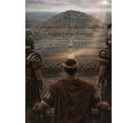 Julius Caesar - Commentarii de Bello Gallico - Book VII Alesia and the Gallic War: A Deluxe Illustrated Hardcover Edition featuring original Latin ... annotations and chapter descriptions.