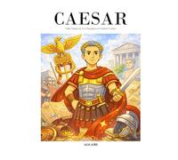 Julius Caesar: Little Classics by Les Classiques en Culottes Courtes