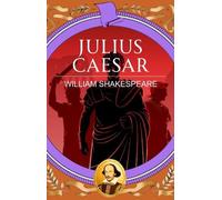 Julius Caesar: Power, Betrayal and the Fall of Caesar