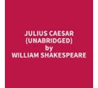 Julius Caesar (Unabridged)