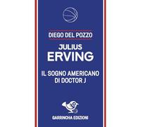 Julius Erving. Il sogno americano di Doctor J (Monstars)