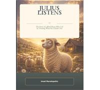 JULIUS LISTENS: The Story of a Blind Sheep Who Led by Trusting What He Couldn't See