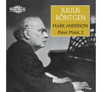 Julius Röntgen Julius Rontgen/Mark Anderson: Piano Music - Volume 2 (CD) Album