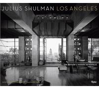 Julius Shulman – Los Angeles: The Birth of a Modern Metropolis – Rizzoli Classics – Idioma inglés