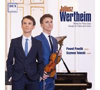 Juliusz Wertheim : uvres pour piano seul - Sonate pour violon et piano. Pawlik, Telecki.