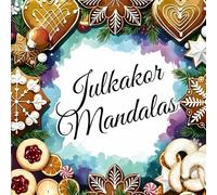 Julkakor Mandalas - En mysig målarbok för julen: Över 40 festliga motiv med kakor, snöflingor och vintriga mönster · Slappna av, färglägg och njut av julens magi