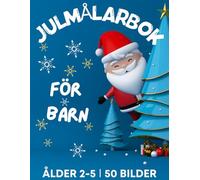 Julmålarbok för Barn i Åldrarna 2-5 År: Över 50 Stora, Söta och Enkla Färgläggningssidor med Jultema ǀ Söt Tomte, Renar, Snögubbar, Julstrumpor, ... och Mer ǀ Småklappar för Barn ǀ 108 Sidor