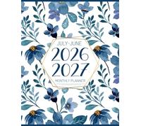 July 2026-June 2027 Monthly Planner: Large Weekly and Monthly Schedule Organizer & Calendar | Simple 52 Weeks At a Glance Layout Agenda with Goals & Notes Jul 26-Jun 27 (Blue Watercolor Flowers)