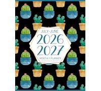 July 2026-June 2027 Monthly Planner: Large Weekly & Monthly Schedule Organizer & Calendar | Simple 52 Weeks At a Glance Layout Agenda with Goals & Notes Jul 26-Jun 27 (Vivid Cacti Cover)