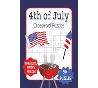 July 4th Crossword Puzzles: 60 Patriotic Crosswords for Independence Day | USA-Themed Brain Games with Full Answer Key