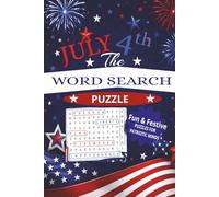 JULY 4TH The WORD SEARCH PUZZLE: Fun and Festive Puzzles, WORD CLUE, PUZZLES for Independent Day Celebrations| 6" x 9" , 80 pages
