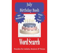 July Birthday Bash: Word Searches with Easy to Read Print about July Birthdays, Historic July Events, Famous People with July Birthdays and More | ... for Vacations, Holidays, and Leisure.