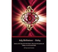 July Birthstone - Ruby Known as the 'King of Precious Stones,' ruby represents passion and vitality, revered in ancient India.: 120 Page Lined Notebook