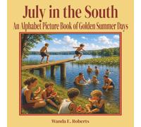 July in the South: An Alphabet Picture Book of Golden Summer Days