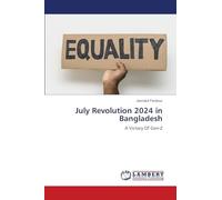 July Revolution 2024 in Bangladesh: A Victory Of Gen-Z