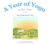 July: Soaking Up Joy (A Year of Yoga in Oak Town)