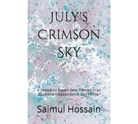 July's Crimson Sky: A Fireworks Expert Gets Framed in an Explosive Independence Day Thriller (12 Month Series)