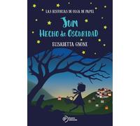 Jum hecho de oscuridad. Las historias de Olga de papel. (INFANTIL / JUVENIL)