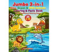 Jumbo 3-in-1: Dino, Ocean & Wild Animals, Coloring & Facts Book, Fun & Educational Coloring Pages for kids age 6-10 (Fun Facts Coloring Books)