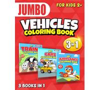 Jumbo 3 in 1 Vehicles Coloring Book For Kids: Fun Vehicle Coloring Pages For Boys & Girls Ages 2 - 8 (My Coloring Books)