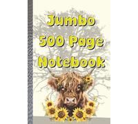 Jumbo 500 Page Notebook: Cute Highland Cow Note Book - College Ruled 6x9 Journal with 500 Pages for School, Work, and Daily Writing