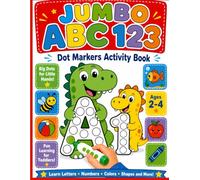 Jumbo ABC 123 Dot markers activity book: Dot Marker Coloring Book for Toddlers Ages 2-4, ABC Letters, Numbers & Shapes, Easy Preschool Learning Activity, Paint Dauber Workbook for Kids