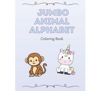 Jumbo Animal Alphabet Coloring Book for Kids: Educational activity pages with letter tracing and animal coloring