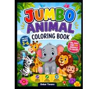 Jumbo Animal Coloring Book for Kids Ages 3-6: Big and Easy Activity Coloring Book for Toddlers and Preschoolers | Cute Animals, Bold Lines, Large ... and Creative Screen-Free Entertainment