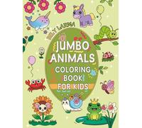 Jumbo Animals Coloring Book for Kids: 80 Cutest Bold & Easy Coloring Pages for Toddlers Kids Preschool Boys and Girls to Make Fun