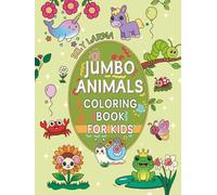 Jumbo Animals Coloring Book for Kids: 80 Cutest Bold & Easy Coloring Pages for Toddlers Kids Preschool Boys and Girls to Make Fun
