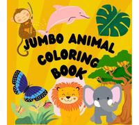 Jumbo Animals Coloring Book for Kids Aged 3 to 6